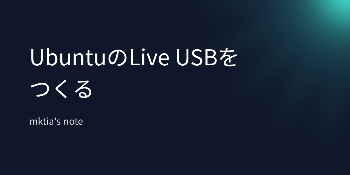 https://blog.mktia.com/how-to-make-ubuntu-live-usb